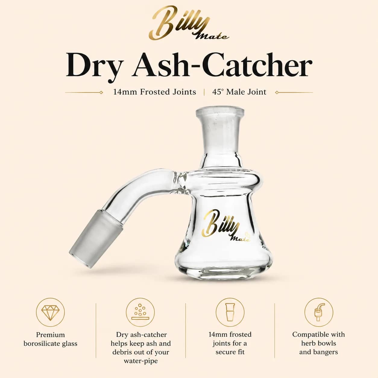 Extra cleanliness without extra water | Billy Mate 14mm 45° Male Dry Ash-Catcher